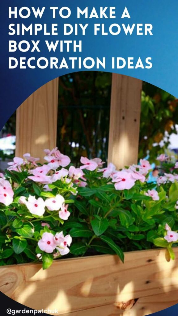 HOW TO MAKE A SIMPLE DIY FLOWER BOX WITH DECORATION IDEAS-min