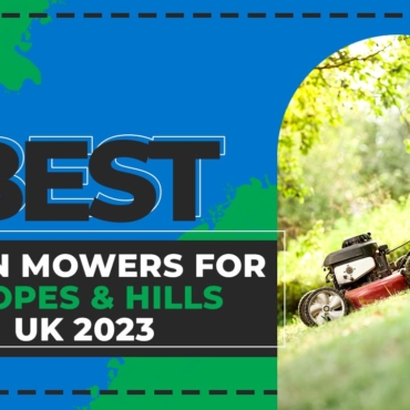 best lawn mower for hills and slopes uk 2023